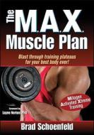 The Max Muscle Plan di Brad Schoenfeld edito da Human Kinetics Publishers