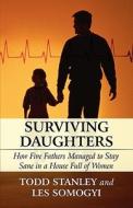 Surviving Daughters di Todd Stanley edito da America Star Books
