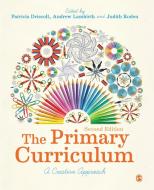 The Primary Curriculum di Patricia Driscoll, Andrew Lambirth, Judith Roden edito da SAGE Publications Ltd