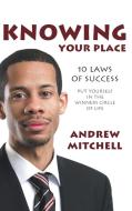 Knowing Your Place di Andrew Mitchell edito da AuthorHouse