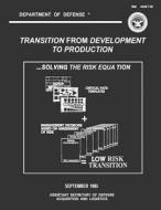 Transition from Development to Production: Solving the Risk Equation di U. S. Department of Defense edito da Createspace
