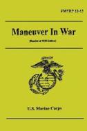 Maneuver in War di U. S. Marine Corps edito da Createspace