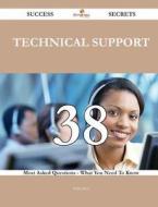 Technical Support 38 Success Secrets - 38 Most Asked Questions on Technical Support - What You Need to Know di Willie Rich edito da Emereo Publishing