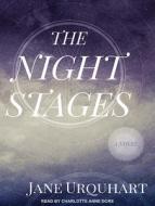 The Night Stages di Jane Urquhart edito da Tantor Audio