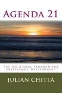 Agenda 21: The Un Global Program for Sustainable Development di Julian Chitta edito da Createspace