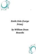 Emile Zola di William Dean Howells edito da Createspace