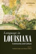 Language in Louisiana edito da University Press of Mississippi