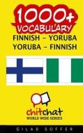 1000+ Finnish - Yoruba Yoruba - Finnish Vocabulary di Gilad Soffer edito da Createspace