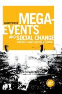 Mega-events and social change di Maurice Roche edito da Manchester University Press