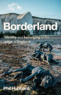 Borderland di Phil Hubbard edito da Manchester University Press
