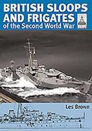 Shipcraft 27 - British Sloops and Frigates of the Second World War di Les Brown edito da SEAFORTH PUB