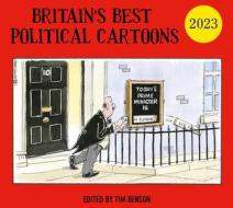 Britain's Best Political Cartoons 2023 di Tim Benson edito da Cornerstone