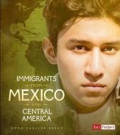 Immigrants from Mexico and Central America di Emma Carlson Berne edito da CAPSTONE PR