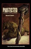 Protected di Marcus V. Calvert edito da FASTPENCIL