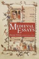 Medieval Essays di Etienne Gilson edito da CASCADE BOOKS