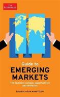 The Economist Guide to Emerging Markets: The Business Outlook, Opportunities and Obstacles di Aidan Manktelow, Frida Wallin, The Economist edito da PUBLICAFFAIRS