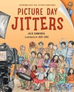 Picture Day Jitters di Julie Danneberg edito da CHARLESBRIDGE PUB