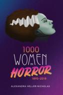 1000 Women In Horror, 1895-2018 (hardback) di Alexandra Heller-Nicholas edito da BearManor Media