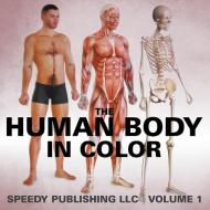 The Human Body In Color Volume 1 di Speedy Publishing Llc edito da Speedy Publishing LLC