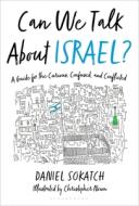 Can We Talk about Israel?: A Guide for the Curious, Confused, and Conflicted di Daniel Sokatch edito da BLOOMSBURY