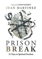Prison Break di Juan Martinez edito da CHARISMA HOUSE