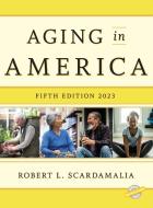 Aging In America 2023 edito da Rowman & Littlefield