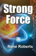 Strong Force di René Nienaber edito da BELLA BOOKS