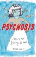 Psychosis di Sasha Weiss edito da Microcosm Publishing