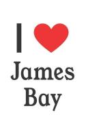 I Love James Bay: James Bay Designer Notebook di Perfect Papers edito da LIGHTNING SOURCE INC