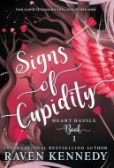 Signs of Cupidity di Raven Kennedy edito da BOOKBABY