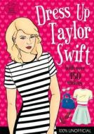 Dress Up Taylor Swift di Buster Books edito da Michael O\'mara Books Ltd