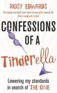 Confessions Of A Tinderella di Rosy Edwards edito da Cornerstone