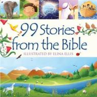 99 Stories from the Bible di Juliet David edito da CANDLE BOOKS