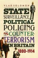 State Surveillance, Political Policing And Count - 1880-1914 di Vlad Solomon edito da Boydell & Brewer Ltd