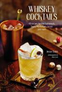 Whiskey Cocktails: 65 Recipes for Classic and Modern Drinks di Jesse Estes edito da RYLAND PETERS & SMALL INC