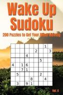 Wake Up Sudoku - 200 Puzzles to Get Your Mind Moving Vol. 4: Brain Teaser Number Logic Games (with Instructions and Answ di Alphawhiskey Puzzle Books edito da INDEPENDENTLY PUBLISHED