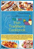 Italian Fish Traditions Cookbook di Ernest Pescara edito da Ernest Pescara