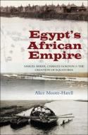Egypt's Africa Empire di Alice Moore-Harell edito da Sussex Academic Press