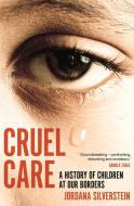 Cruel Care di Jordana Silverstein edito da Monash University Publishing