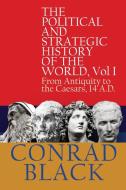 The Political and Strategic History of the World, Vol I di Conrad Black edito da WORLD ENCOUNTER INST