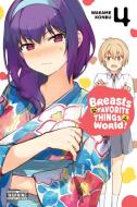 Breasts Are My Favorite Things In The World!, Vol. 4 di Wakame Konbu edito da Little, Brown & Company
