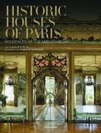 Historic Houses of Paris di Alain Stella edito da Editions Flammarion
