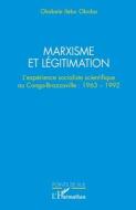 Marxisme et légitimation di Okabele Ilebu Oboba edito da Editions L'Harmattan