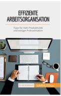 Effiziente Arbeitsorganisation di Isabelle Aussant edito da 50Minuten.de