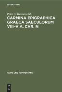 Carmina Epigraphica Graeca Saeculorum VIII-V a. Chr. n edito da De Gruyter