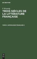 Trois siècles de la littérature française, Tome 2, Anthologie française II di F. Kreyssig edito da De Gruyter
