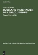 Rußland im Zeitalter des Absolutismus di Peter Hoffmann edito da De Gruyter