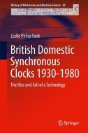 British Domestic Synchronous Clocks 1930-1980 di Les Pook edito da Springer-Verlag GmbH