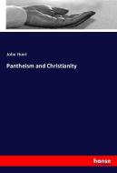 Pantheism and Christianity di John Hunt edito da hansebooks