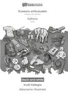 BABADADA black-and-white, Euskara artikuluekin - italiano, irudi hiztegia - dizionario illustrato di Babadada Gmbh edito da Babadada